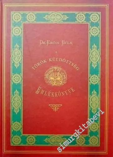 Çok Yaşa ! Türk Heyetinin Ziyareti'nden Hatıra Kitabı = Csok Jasa ! A Török Küldöttseg Latogatasanak Emlekkönyve -        2001