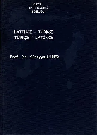 Ülker Tıp Terimleri Sözlüğü - Latince Türkçe - Türkçe - Latince