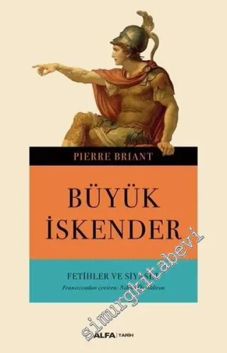 Büyük İskender Fetihler ve Siyaset -         2025