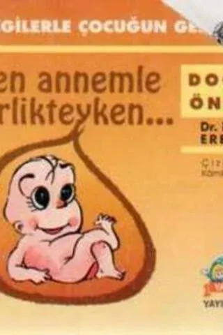 Ben Annemle Birlikteyken ( Doğum Öncesi )