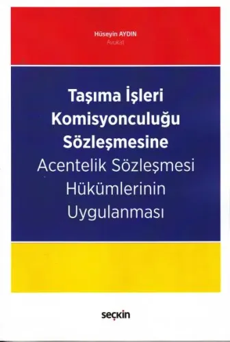 Taşıma İşleri Komisyonculuğu Sözleşmesine Acentelik Sözleşmesi Hükümlerinin Uygulanması