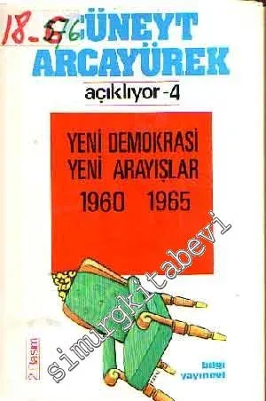 Cüneyt Arcayürek Açıklıyor 4: Yeni Demokrasi Yeni Arayışlar 1960 - 1965 -