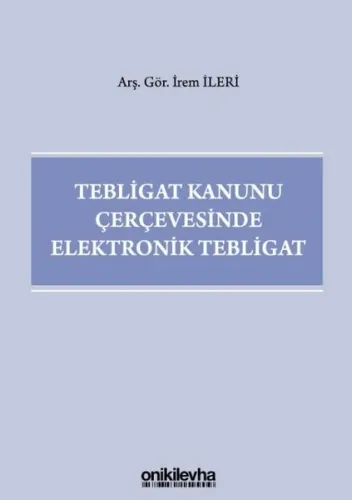 Tebligat Kanunu Çerçevesinde Elektronik Tebligat