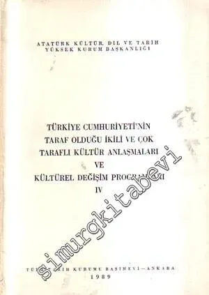 Türkiye Cumhuriyeti'nin Taraf Olduğu İkili ve Çok Taraflı Kültür Anlaşmaları ve Kültürel Değişim Programları IV -