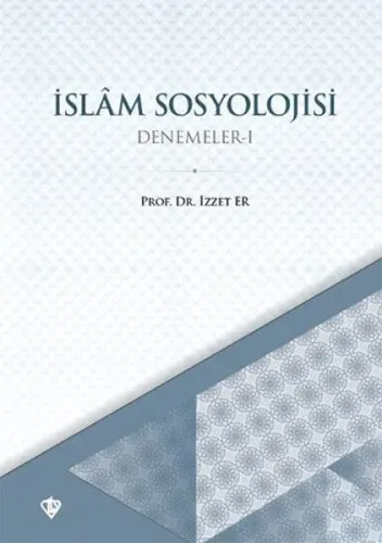 İslam Sosyolojisi Denemeler I