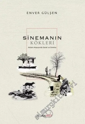 Sinemanın Kökleri: Anlam Arayışında Sanat ve Sinema