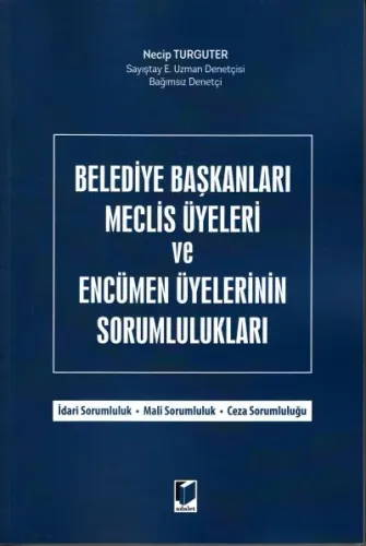 Belediye Başkanları Meclis Üyeleri ve Encümen Üyelerinin Sorumluluklar