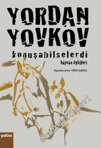 Konuşabilselerdi: Hayvan Öyküleri - 2016