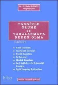 Taksirle Ölüme ve Yaralanmaya Neden Olma