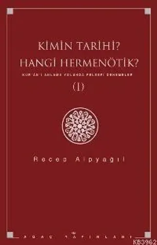 Kimin Tarihi? Hangi Hermenötik? Kur'an'ı Anlama Yolunda Felsefi Deneme