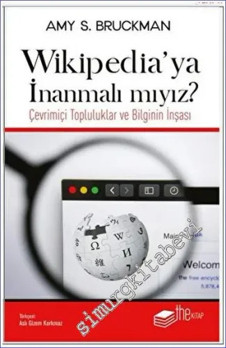 Wikipedia'ya İnanmalı mıyız : Çevrimiçi Topluluklar ve Bilginin İnşası -