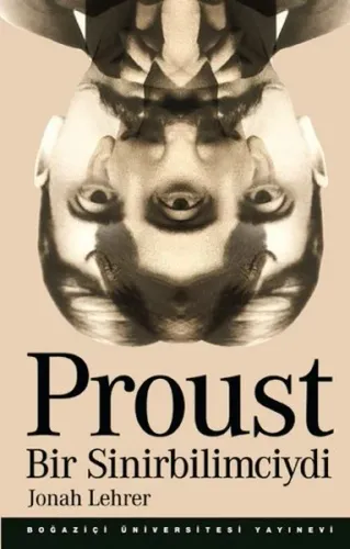 Proust Bir Sinirbilimciydi