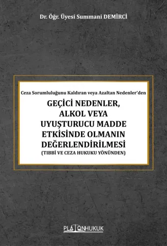 Geçici Nedenler, Alkol veya Uyuşturucu Madde Etkisinde Olmanın Değerlendirilmesi
