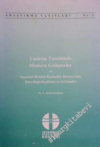 Yatırım Teorisinde Modern Gelişmeler ve İstanbul Menkul Kıymetler Borsası'nda Bazı Değerlendirmeler ve Gözlemler -