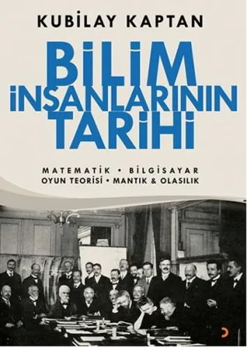 Bilim İnsanlarının Tarihi; Matematik, Bilgisayar, Oyun Teorisi, Mantık, Olasılık
