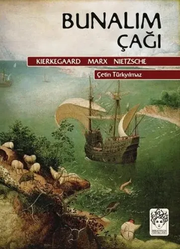 Bunalım Çağı Kierkegaard Marx Nietzsche