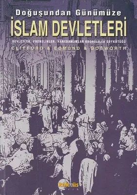 Doğuşundan Günümüze İslam Devletleri Devletler, Prenslikler, Hanedanlıklar Kronolojik Soykütüğü