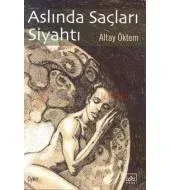 Aslında Saçları Siyahtı