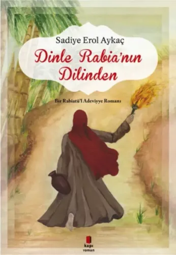 Dinle Rabianın Dilinden Bir Rabiatül Adeviyye Romanı