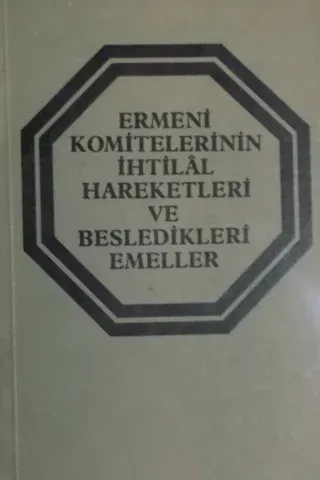 Ermeni Komitelerinin İhtilal Hareketleri ve Besledikleri Emeller