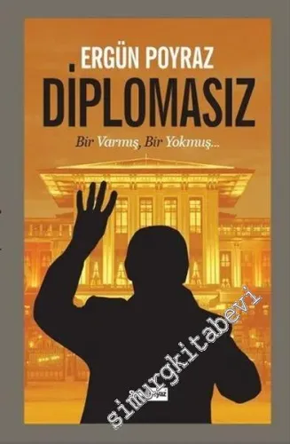 Diplomasız: Bir Varmış, Bir Yokmuş... -