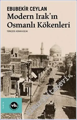Modern Irak'ın Osmanlı Kökenleri -