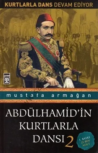 Abdülhamid'in Kurtlarla Dansı 2 - Mustafa Armağan