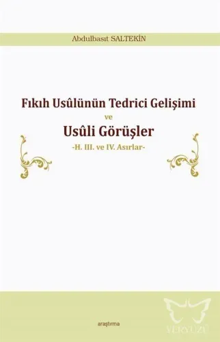 Fıkıh Usûlünün Tedrici Gelişimi ve Usûli Görüşler