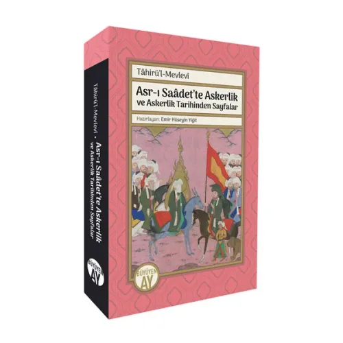Asr-ı Saâdet’te Askerlik ve Askerlik Tarihinden Sayfalar