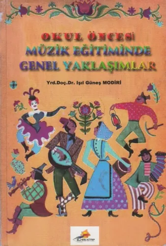 Okul Öncesi Müzik Eğitiminde Genel Yaklaşımlar