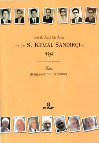 İlmi İle Âmil Bir Âlim  Prof. Dr. S. Kemal Sandıkçı’ya Vefa