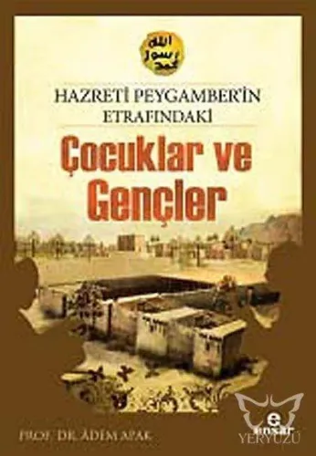 Hz.Peygamber'in Etrafındaki  Çocuklar ve Gençler