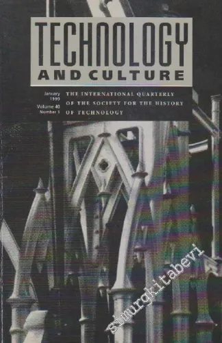Technology And Culture - The International Quarterly Of The Society For The History Of Technology  - Volume: 40 Number: 1      January