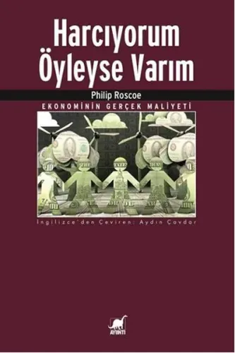 Harcıyorum Öyleyse Varım; Ekonominin Gerçek Maliyeti