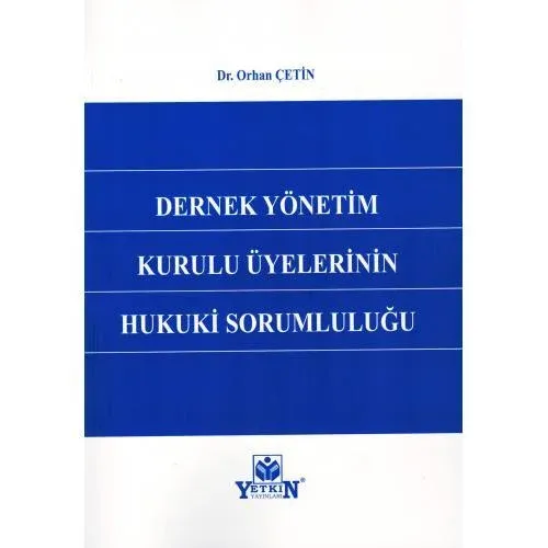 Dernek Yönetim Kurulu Üyelerinin Hukuki Sorumluluğu