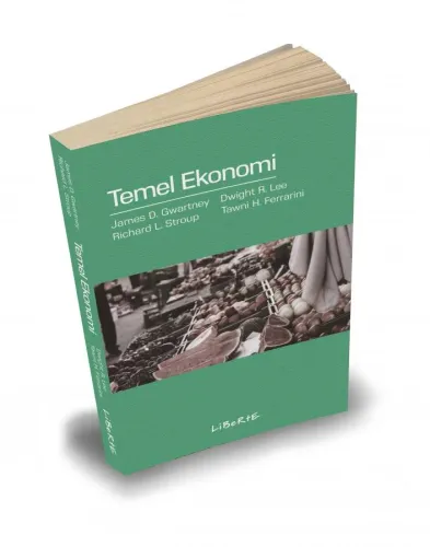 Temel Ekonomi - James D. Gwartney - Liberte Yayınları