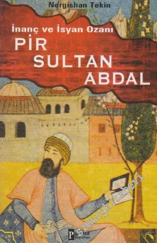 İnanç ve İsyan Ozanı Pir Sultan Abdal -        2013