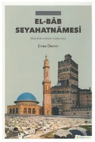 El-Bab Seyahatnamesi; Bab-Biza'a- Kabasin-Çobanbey