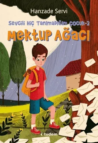 Sevgili Hiç Tanımadığım Çocuk 2 Mektup Ağacı