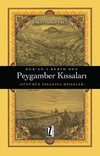 Kur'an-ı Kerim'den Peygamber Kıssaları; Günümüz İnsanına Hisseler