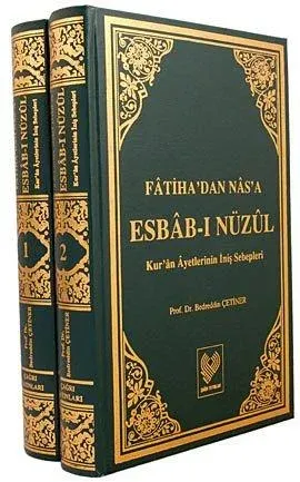 Esbabı Nüzül Fatiha'dan Nâs'a Kur'an Ayetlerinin İniş Sebepleri