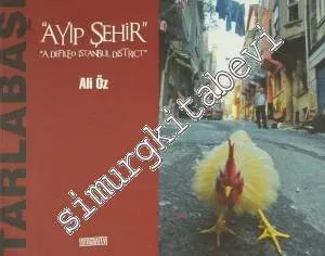 Tarlabaşı: Ayıp Şehir = A Defiled İstanbul District -