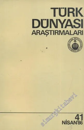 Türk Dünyası Araştırmaları Dergisi Sayı: 41, Nisan 1986 - Sayı: 41      Nisan  1986