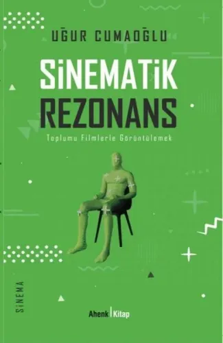 Sinematik Rezonans;Toplumu Filmlerle Görüntülemek