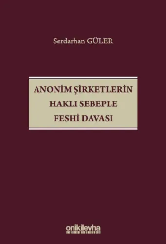 Anonim Şirketlerin Haklı Sebeple Feshi Davası