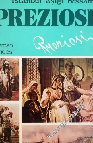 İstanbul Aşığı Ressam : Kont Amadeo Preziosi -