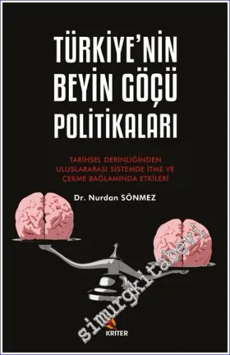 Türkiye'nin Beyin Göçü Politikaları Tarihsel Derinliğinden Uluslararası Sistemde İtme ve Çekme Bağlamında Etkileri -         2023