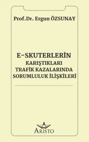 E-Skuterlerin Karıştıkları Trafik Kazalarında Sorumluluk İlişkileri Ar