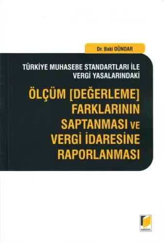 Ölçüm ( Değerleme ) Farklarının Saptanması ve Vergi İdaresine Raporlanması