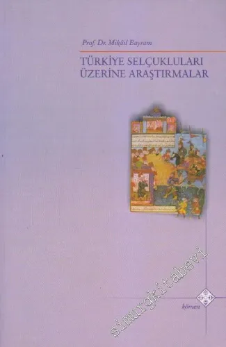 Türkiye Selçukluları Üzerine Araştırmalar -